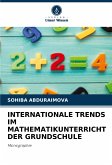 INTERNATIONALE TRENDS IM MATHEMATIKUNTERRICHT DER GRUNDSCHULE INTERNATIONALE TRENDS IM MATHEMATIKUNTERRICHT DER GRUNDSCHULE