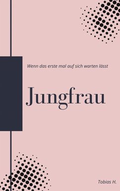 Cover Jungfrau - wenn das erste mal auf sich warten lässt (eBook, ePUB)