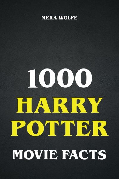 1000 Harry Potter Movie Facts (eBook, ePUB) 1000 Harry Potter Movie Facts (eBook, ePUB)