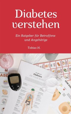Diabetes verstehen: Ein Ratgeber für Betroffene und Angehörige (eBook, ePUB) - Hopfmüller, Tobias