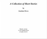 A Collection of Short Stories By Jonathan Olvera (eBook, ePUB) A Collection of Short Stories By Jonathan Olvera (eBook, ePUB)