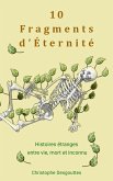 10 Fragments d'Éternité (eBook, ePUB) 10 Fragments d'Éternité (eBook, ePUB)