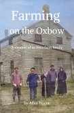 Farming on the Oxbow (eBook, ePUB)