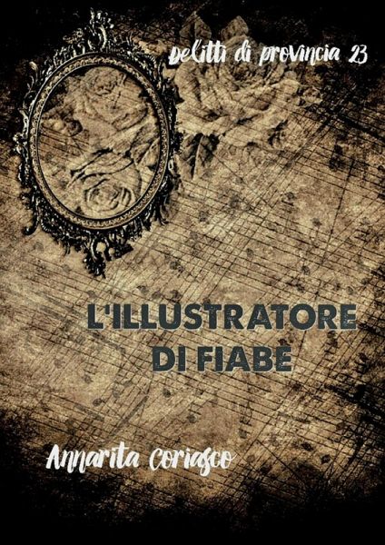 L'illustratore di fiabe - Delitti di provincia 23 (eBook, ePUB)