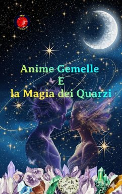 Anime Gemelle e la Magia dei Quarzi (eBook, ePUB) - Rubi, Alina