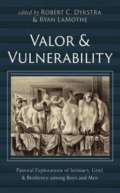 Valor and Vulnerability (eBook, ePUB) Valor and Vulnerability (eBook, ePUB)