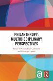 Philanthropy: Multidisciplinary Perspectives (eBook, ePUB) Philanthropy: Multidisciplinary Perspectives (eBook, ePUB)