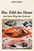 Das Feld der Sterne (Auf dem Weg des Lebens) (eBook, ePUB) Das Feld der Sterne (Auf dem Weg des Lebens) (eBook, ePUB)