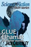 Glue, Elhamat and Other Stories (eBook, ePUB) Glue, Elhamat and Other Stories (eBook, ePUB)