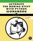 Automate the Boring Stuff Workbook (eBook, ePUB) Automate the Boring Stuff Workbook (eBook, ePUB)