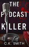 The Podcast Killer: Book 1 of the Podcast Murders (eBook, ePUB) The Podcast Killer: Book 1 of the Podcast Murders (eBook, ePUB)