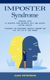 Imposter Syndrome: Fearless Steps to Discover Your Authentic Self and Achieve Lasting Success (Techniques for Overcoming Imposter Syndrome and Live the Life of Your Dreams) (eBook, ePUB) Imposter Syndrome: Fearless Steps to Discover Your Authentic Self and Achieve Lasting Success (Techniques for Overcoming Imposter Syndrome and Live the Life of Your Dreams) (eBook, ePUB)