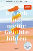 Ich geh mal meine Gefühle fühlen (eBook, ePUB) Ich geh mal meine Gefühle fühlen (eBook, ePUB)