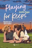 Playing For Keeps - Quando non è solo un gioco (eBook, ePUB) Playing For Keeps - Quando non è solo un gioco (eBook, ePUB)