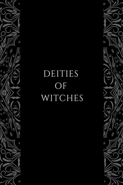 Witch Deities Unveiled (eBook, ePUB)