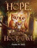Hope, the Littlest Hoot Owl (eBook, ePUB) Hope, the Littlest Hoot Owl (eBook, ePUB)
