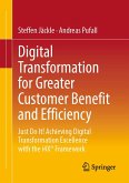 Digital Transformation for Greater Customer Benefit and Efficiency (eBook, PDF)