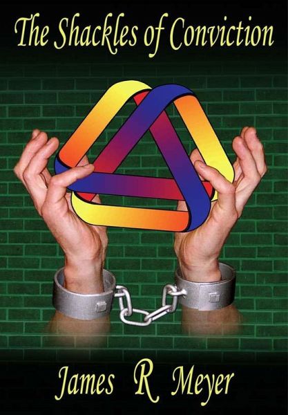 The Shackles of Conviction (eBook, ePUB)