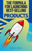The Formula for Launching Best-Selling Products (eBook, ePUB) The Formula for Launching Best-Selling Products (eBook, ePUB)