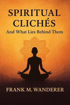 Spiritual Clichés (eBook, ePUB) - Wanderer, Frank M.