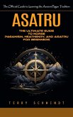 Asatru: The Official Guide to Learning the Ancient Pagan Tradition (The Ultimate Guide to Norse Paganism, Heathenry, and Asatru for Beginners) (eBook, ePUB) Asatru: The Official Guide to Learning the Ancient Pagan Tradition (The Ultimate Guide to Norse Paganism, Heathenry, and Asatru for Beginners) (eBook, ePUB)