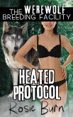 Heated Protocol (Werewolf Breeding Facility) (eBook, ePUB) Heated Protocol (Werewolf Breeding Facility) (eBook, ePUB)
