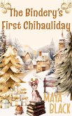 The Bindery's First Chihauliday (eBook, ePUB) The Bindery's First Chihauliday (eBook, ePUB)