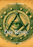 Der Ritus: Der Leitfaden des Maurers zur Tugend (Freimaurerei und Postmoderne, #1) (eBook, ePUB) Der Ritus: Der Leitfaden des Maurers zur Tugend (Freimaurerei und Postmoderne, #1) (eBook, ePUB)