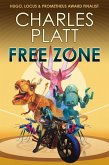 Free Zone: The Prometheus Award Finalist Novel (The Charles Platt Science Fiction Library) (eBook, ePUB) Free Zone: The Prometheus Award Finalist Novel (The Charles Platt Science Fiction Library) (eBook, ePUB)
