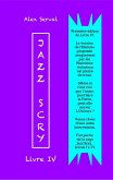 Jazz Scry : Livre IV (Jazz Scry : Livres de I à VI, #4) (eBook, ePUB) Jazz Scry : Livre IV (Jazz Scry : Livres de I à VI, #4) (eBook, ePUB)