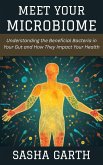 Meet Your Microbiome: Understanding the Beneficial Bacteria in Your Gut and How They Impact Your Health (eBook, ePUB) Meet Your Microbiome: Understanding the Beneficial Bacteria in Your Gut and How They Impact Your Health (eBook, ePUB)