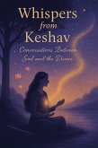 Whispers from Keshav : Conversations Between Soul and the Divine (eBook, ePUB) Whispers from Keshav : Conversations Between Soul and the Divine (eBook, ePUB)