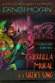 Guerrilla Mural of a Siren's Song: 15 Stories by the Father of Latino Science Fiction (The Gonzo Science Fiction of Ernest Hogan) (eBook, ePUB) Guerrilla Mural of a Siren's Song: 15 Stories by the Father of Latino Science Fiction (The Gonzo Science Fiction of Ernest Hogan) (eBook, ePUB)