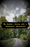 My family's history with a Poltergeist phenomenon (eBook, ePUB) My family's history with a Poltergeist phenomenon (eBook, ePUB)