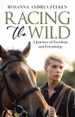 Racing the Wild: A Journey of Freedom and Friendship (eBook, ePUB)
