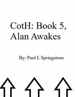 CotH: Book 5, Alan Awakes (Chronicles of the Handlers, #5) (eBook, ePUB) - Springsteen, Paul CotH: Book 5, Alan Awakes (Chronicles of the Handlers, #5) (eBook, ePUB) - Springsteen, Paul