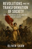 Revolutions and the Transformation of Society: Social Movements in 18th and 19th Century Europe (eBook, ePUB) Revolutions and the Transformation of Society: Social Movements in 18th and 19th Century Europe (eBook, ePUB)