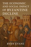 The Economic and Social Impact of Byzantine Decline (eBook, ePUB) The Economic and Social Impact of Byzantine Decline (eBook, ePUB)