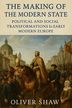 Cover The Making of the Modern State: Political and Social Transformations in Early Modern Europe (eBook, ePUB)