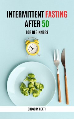 Cover Intermittent Fasting After 50 for Beginners (eBook, ePUB)
