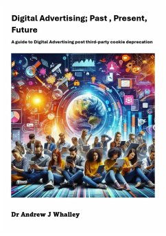 Cover Digital advertising, Past, Present, Future (Contemporaru Marketing, Strategy and tactics, #1) (eBook, ePUB)
