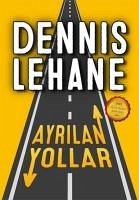 Ayrilan Yollar - Lehane, Dennis