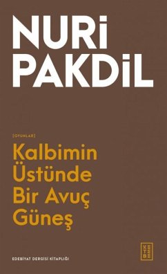 Kalbimin Üstünde Bir Avuc Günes - Pakdil, Nuri