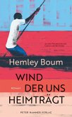 Wind, der uns heimträgt Wind, der uns heimträgt