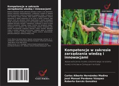 Kompetencje w zakresie zarz¿dzania wiedz¿ i innowacjami - Hernández Medina, Carlos Alberto; Perdomo Vázquez, José Manuel; Garcés González, Roberto