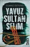 Yavuz Sultan Selim Yavuz Sultan Selim