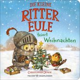 Die kleine Rittereule feiert Weihnachten Die kleine Rittereule feiert Weihnachten