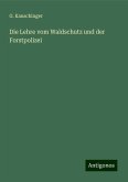 Die Lehre vom Waldschutz und der Forstpolizei Die Lehre vom Waldschutz und der Forstpolizei