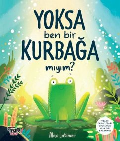 Yoksa Ben Bir Kurbaga miyim - Latimer, Alex