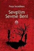 Sevgilim Sevme Beni Sevgilim Sevme Beni